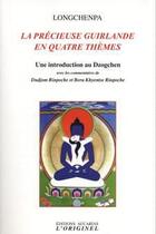 Couverture du livre « La précieuse guirlande en quatre thèmes » de Longchenpa aux éditions Accarias-originel