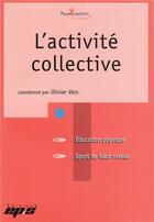 Couverture du livre « L'activité collective » de Olivier Vors aux éditions Eps