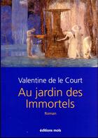 Couverture du livre « Au jardin des immortels » de Valentine De Le Court aux éditions Parole Et Silence