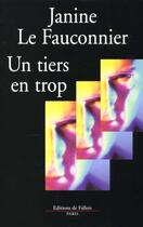 Couverture du livre « Un tiers en trop » de Janine Le Fauconnier aux éditions Fallois