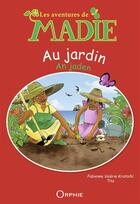 Couverture du livre « Madie au jardin (Madi an jaden) » de Tito et Fabienne Valerie Kristofic aux éditions Orphie