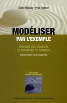 Couverture du livre « Modéliser par l'exemple ; pratique des tableurs et des bases de données » de Gabor Maksay et Yves Pigneur aux éditions Ppur