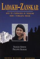 Couverture du livre « Guide Ladakh-Zanskar, avec 22 itinéraires de trekking » de Charles Genoud et Philippe Chabloz aux éditions Olizane