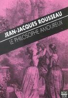 Couverture du livre « Le philosophe amoureux » de Jean-Jacques Rousseau aux éditions Zoe