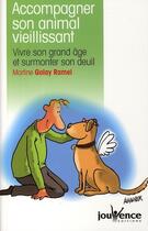 Couverture du livre « Accompagner son animal vieillissant » de Martine Golay Ramel aux éditions Jouvence