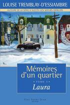 Couverture du livre « Mémoires d'un quartier t.1 ; laura » de Tremblay-D'Essiambre aux éditions Guy Saint-jean Editeur