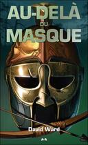 Couverture du livre « Masque t.3 ; au-delà du masque » de David Ward aux éditions Ada