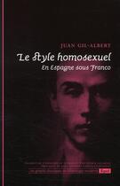 Couverture du livre « Le style homosexuel ; en Espagne sous Franco » de Juan Gil-Albert aux éditions Epel