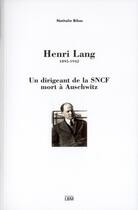 Couverture du livre « Henri Lang, un dirigeant de la SNCF mort à Auschwitz » de Nathalie Bibas aux éditions Lbm