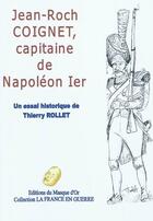 Couverture du livre « Jean-Roch Coignet, capitaine de Napoléon Ier » de Rollet Thierry aux éditions Editions Du Masque D'or