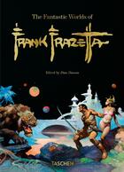 Couverture du livre « The Fantastic Worlds of Frank Frazetta » de Dian Hanson et Dan Nadel et Zak Smith aux éditions Taschen