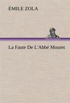 Couverture du livre « La Faute de l'abbé Mouret » de Émile Zola aux éditions Tredition