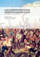 Couverture du livre « Les independencias hispanoamericanas : un objeto de historia » de Genevieve Verdo et Véronique Hebrard aux éditions Casa De Velazquez