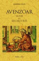 Couverture du livre « Avenzoar, sa vie et ses oeuvres » de Gabriel Colin aux éditions Maxtor