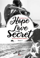 Couverture du livre « Hope, Love, Secret... » de Mathilde Foucre aux éditions Publishroom Factory