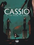 Couverture du livre « Cassio 5. The Road to Rome » de Stephen Desberg aux éditions Epagine