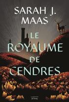 Couverture du livre « Throne of glass t7 - le royaume de cendres » de Sarah J. Maas aux éditions La Martiniere Jeunesse