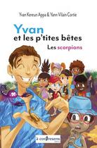 Couverture du livre « Yvan et les p'tites bêtes Tome 2 : les scorpions » de Yann Vilain Cortie et Yvan Kereun-Appa aux éditions A Contresens