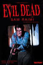 Couverture du livre « Evil Dead par Sam Raimi, le scénario réanimé » de John Bolton et Mark Verheiden aux éditions Vestron
