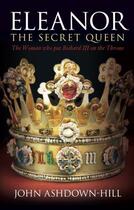 Couverture du livre « Eleanor the Secret Queen » de Ashdown-Hill John aux éditions History Press Digital
