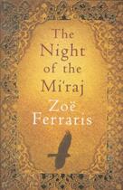 Couverture du livre « THE NIGHT OF THE MI'RAJ » de Zoe Ferraris aux éditions Little Brown Uk