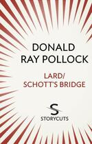 Couverture du livre « Lard / Schott's Bridge (Storycuts) » de Donald Ray Pollock aux éditions Random House Digital