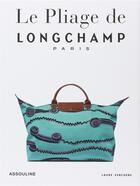 Couverture du livre « Le pliage by Longchamp Paris » de Laure Verchere aux éditions Assouline