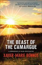 Couverture du livre « The Beast of the Camargue » de Xavier-Marie Bonnot aux éditions Quercus Publishing Digital