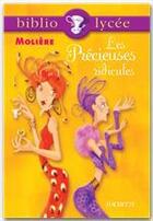 Couverture du livre « Les précieuses ridicules » de Moliere et B Louet aux éditions Hachette Education