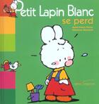 Couverture du livre « Petit Lapin Blanc ; se perd » de Marie-France Floury et Fabienne Boisnard aux éditions Gautier Languereau