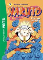 Couverture du livre « Naruto Tome 3 : l'épreuve de Kakashi (édition 2018) » de Masashi Kishimoto aux éditions Hachette Jeunesse