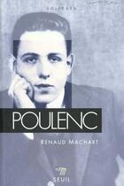 Couverture du livre « Poulenc » de Renaud Machart aux éditions Points