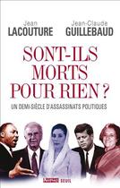 Couverture du livre « Sont-ils morts pour rien ? un demi-siècle d'assassinats politiques » de Jean-Claude Guillebaud et Jean Lacouture aux éditions Seuil