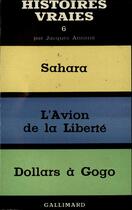 Couverture du livre « Histoires vraies - vol06 » de Jacques Antoine aux éditions Gallimard