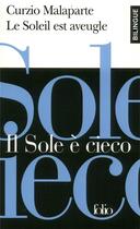 Couverture du livre « Le Soleil est aveugle/Il sole è cieco » de Curzio Malaparte aux éditions Folio