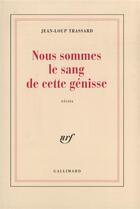 Couverture du livre « Nous sommes le sang de cette genisse » de Jean-Loup Trassard aux éditions Gallimard