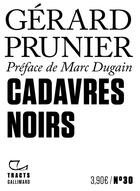 Couverture du livre « Cadavres noirs » de Gerard Prunier aux éditions Gallimard
