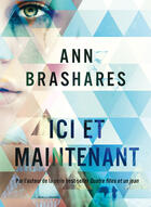 Couverture du livre « Ici et maintenant » de Ann Brashares aux éditions Gallimard-jeunesse