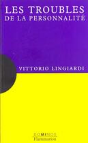 Couverture du livre « Les Troubles De La Personnalite » de Vittorio Lingiardi aux éditions Flammarion