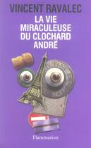 Couverture du livre « La Vie miraculeuse du clochard André » de Vincent Ravalec aux éditions Flammarion