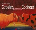 Couverture du livre « Copains comme cochons » de Jean-Francois Dumont aux éditions Pere Castor