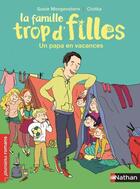 Couverture du livre « La famille trop d'filles : un papa en vacances » de Susie Morgenstern et Clotka aux éditions Nathan