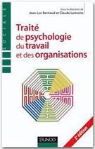 Couverture du livre « Traité de psychologie du travail et des organisations (2e édition) » de Claude Lemoine et Jean-Luc Bernaud aux éditions Dunod