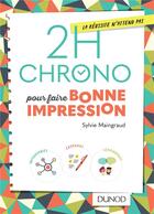Couverture du livre « 2h chrono ; pour faire bonne impression » de Sylvie Maingraud aux éditions Dunod