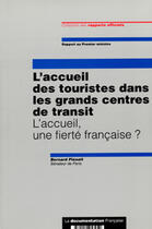 Couverture du livre « L'accueil des touristes dans les grands centres de transit ; l'accueil, une fierte francaise ? » de Bernard Plasait aux éditions Documentation Francaise
