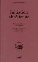 Couverture du livre « Initiation chrétienne Tome 1 ; rituels arméniens du baptême » de Charles Renoux aux éditions Cerf