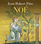 Couverture du livre « Noé : La vigne de la vie » de Jean-Robert Pitte aux éditions Cerf