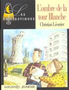 Couverture du livre « L'Ombre De La Tour Blanche » de Christian Leourier aux éditions Magnard