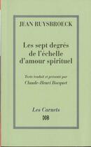 Couverture du livre « Les sept degres de l'echelle d'amour spirituel » de Ruysbroeck Jean aux éditions Desclee De Brouwer