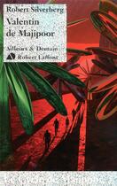 Couverture du livre « Le cycle de Majipoor Tome 3 : Valentin de Majipoor » de Robert Silverberg aux éditions Robert Laffont